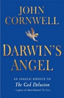 Darwin's Angel: An angelic riposte to The God Delusion 1846680484 Book Cover