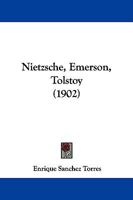 Nietzsche, Emerson, Tolstoy 1104299968 Book Cover