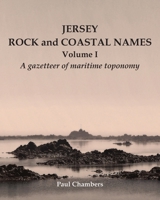 Jersey rock and coastal names: a gazetteer of maritime toponomy 0956065589 Book Cover