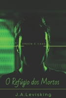 Ordem e Caos: O Ref�gio dos Mortos 1077644124 Book Cover