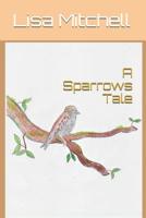 A Sparrows Tale 173097547X Book Cover