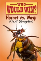 WHO WOULD WIN?: Hornet vs. Wasp (Insect Armageddon) B0CP1C246T Book Cover