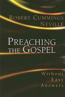 Preaching the Gospel: Without Easy Answers 0687331765 Book Cover