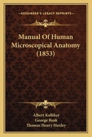 Manual of human microscopical anatomy 1168167205 Book Cover