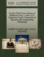 Enoch Pratt Free Library of Baltimore City v. Kerr U.S. Supreme Court Transcript of Record with Supporting Pleadings 127034806X Book Cover