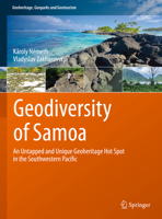 Geodiversity of Samoa: An Untapped and Unique Geoheritage Hot Spot in the Southwestern Pacific (Geoheritage, Geoparks and Geotourism) 3031872193 Book Cover