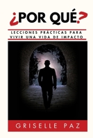 ¿Por qué?: Lecciones Prácticas Para Vivir Una Vida De Impacto (Spanish Edition) B0H4583RLN Book Cover