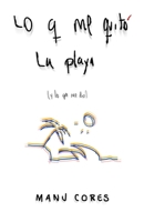 Lo q me quitó la playa (Spanish Edition) B0DSTBX55V Book Cover