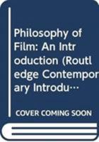 Philosophy of Film: An Introduction 0415708184 Book Cover