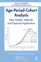 Age-Period-Cohort Analysis: New Models, Methods, and Empirical Applications (Chapman & Hall/CRC Interdisciplinary Statistics) 1032477504 Book Cover