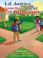 Lil Justice Learns How to Deal with Bullying B0CV3SXKKL Book Cover