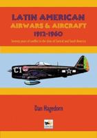 Latin American Air Wars 1912-1969 1902109449 Book Cover