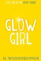Glow Girl: Book One in the Droit Series 0986336297 Book Cover