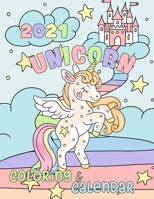 Unicorn Coloring Calendar 2021: 12 Month page start January 2021-December 2021, Coloring page side per month B08JDYXNYL Book Cover