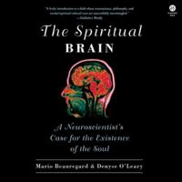 The Spiritual Brain: A Neuroscientist's Case for the Existence of the Soul B0G54CD1F6 Book Cover