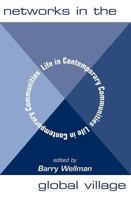 Networks In The Global Village: Life In Contemporary Communities 0813368219 Book Cover