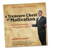 A Treasure Chest of Motivation: 8 Jewels of Wisdom for a Young Adult's Success 0981875106 Book Cover
