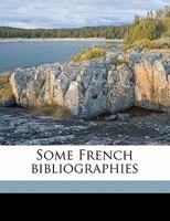 Some French Bibliographies 1347477586 Book Cover