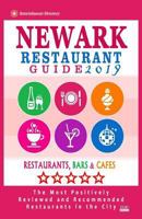 Newark Restaurant Guide 2019: Best Rated Restaurants in Newark, New Jersey - 400 Restaurants, Bars and Cafés recommended for Visitors, 2019 1985830930 Book Cover
