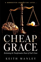 Cheap Grace: Reclaiming the Transformative Power of God's Grace B0H1J7NYQJ Book Cover