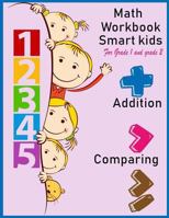 Math Workbook Smart Kids for Grade 1 and Grade 2 Addition Comparing : Math Workbook for Grade 1 and Grade 2, This Book Design for Teaching about Number ,practice Ordering Number / Comparing / Tens and 1717235476 Book Cover