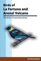 Birds of La Fortuna and Arenal Volcano: Birds of Costa Rica B0HD96PVZP Book Cover