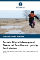 Soziale Stigmatisierung und Stress bei Familien von geistig Behinderten: Untersuchung von sozialem und psychologischem Stress 6205899892 Book Cover