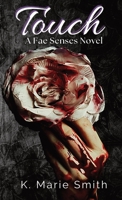 Touch: A Fae Senses novel 195988106X Book Cover
