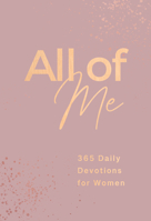 All of Me: 365 Daily Devotions for Women 1424572126 Book Cover