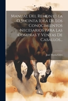 Manual Del Remontista O Sucinta Idea De Los Conocimientos Necesarios Para Las Compras Y Ventas De Caballos... 1021376329 Book Cover