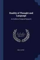 Duality of Thought and Language: An Outline of Original Research 102160559X Book Cover