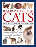 Complete Book of Cats: A Comprehensive Encyclopedia of Cats with a Fully Illustrated Guide to Breeds and Over 1500 Photographs 0754829952 Book Cover