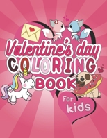 Valentine's Day Coloring Book For Kids: Fun Coloring Activity For Valentine's Day, Color Hearts, Unicorns, Animals and More. B08SGVNYL5 Book Cover