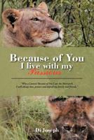 Because of You I Live with My Passions 1468585568 Book Cover