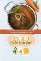 Keto Slow Cooker Recipe Book: Quick and easy Keto Slow Cooking Recipes for Beginners and advanced users 180189101X Book Cover