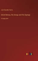 Uncle Remus: His Songs and His Sayings 1854716352 Book Cover