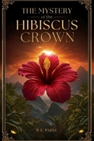 The Mystery of the Hibiscus Crown B0GVPMJ9RZ Book Cover