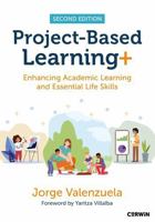 Project-Based Learning+: Enhancing Academic Learning and Essential Life Skills 107187165X Book Cover
