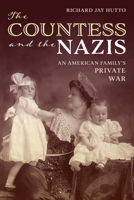 The Countess and the Nazis: An American Family's Private War 1493086561 Book Cover