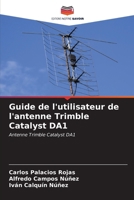 Guide de l'utilisateur de l'antenne Trimble Catalyst DA1 6206875512 Book Cover