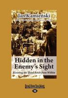 Hidden in the Enemy's Sight: Resisting the Third Reich from Within 1550028545 Book Cover