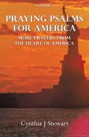 Praying Psalms for America: More Prayers from the Heart of America Volume 2 1664281142 Book Cover