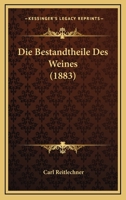 Die Bestandtheile Des Weines (1883) 1145193005 Book Cover
