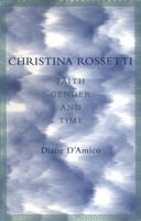 Christina Rossetti: Faith, Gender and Time 0807125075 Book Cover