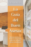 La Guía del Buen Asesor: Buenas prácticas y técnicas comerciales para ser un buen asesor (Spanish Edition) B0D2Z1NTPX Book Cover
