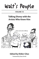 Walt's People : Volume 13: Talking Disney with the Artists Who Knew Him B0DY466SNB Book Cover
