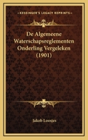 De Algemeene Waterschapsreglementen Onderling Vergeleken... 1167602617 Book Cover