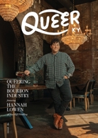 Queering the Bourbon Industry (Queer Kentucky Magazine) B0DTSDYLDC Book Cover