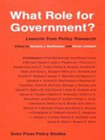 What Role for Government?: Lessons from Policy Research (Duke Press Policy Studies) 0822304813 Book Cover