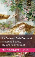 La Belle au Bois Dormant / Sleeping Beauty: Tranzlaty Française English 1835661394 Book Cover